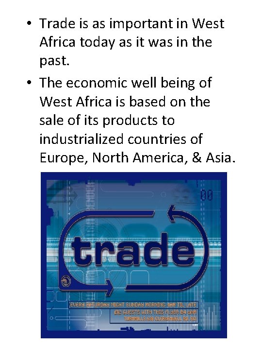  • Trade is as important in West Africa today as it was in
