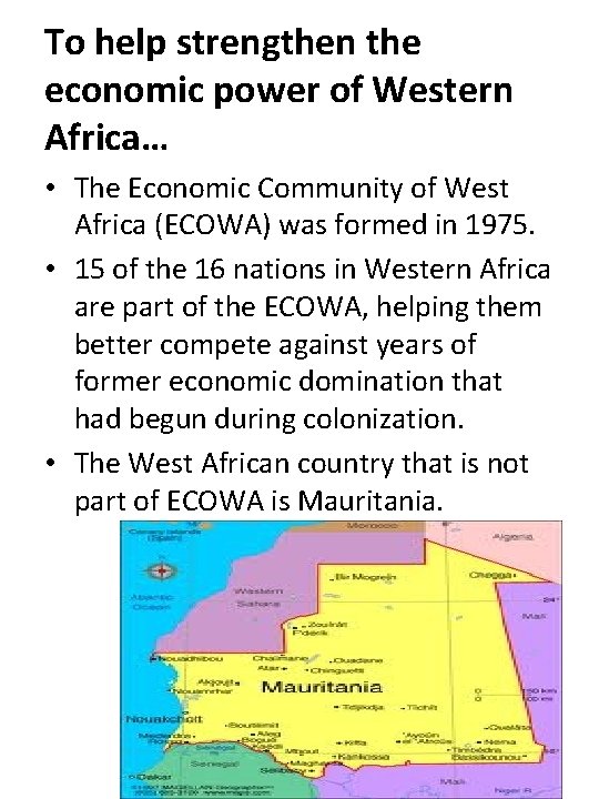 To help strengthen the economic power of Western Africa… • The Economic Community of