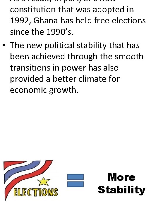  • As a result, in part, of a new constitution that was adopted