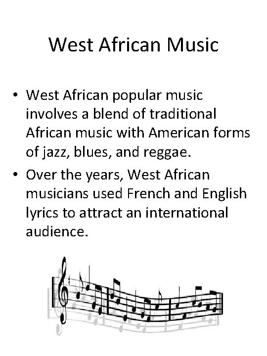 West African Music • West African popular music involves a blend of traditional African