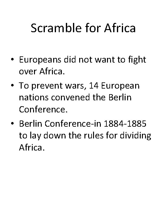 Scramble for Africa • Europeans did not want to fight over Africa. • To