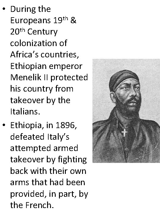  • During the Europeans 19 th & 20 th Century colonization of Africa’s