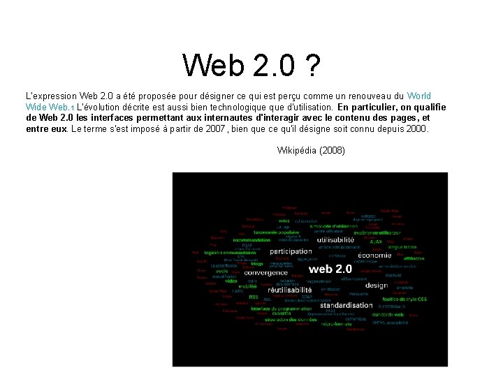 Web 2. 0 ? L'expression Web 2. 0 a été proposée pour désigner ce