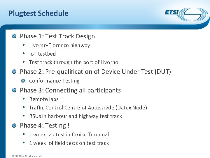 Plugtest Schedule Phase 1: Test Track Design • Livorno-Florence highway • Io. T testbed
