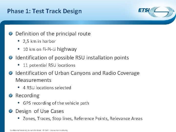 Phase 1: Test Track Design Definition of the principal route • 2, 5 km