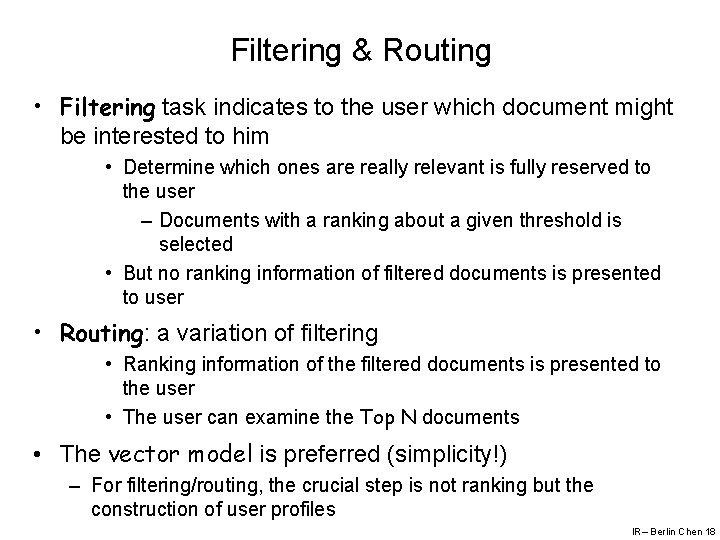 Filtering & Routing • Filtering task indicates to the user which document might be