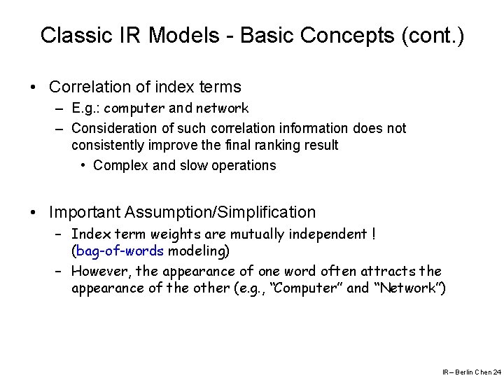 Classic IR Models - Basic Concepts (cont. ) • Correlation of index terms –