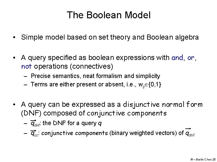 The Boolean Model • Simple model based on set theory and Boolean algebra •