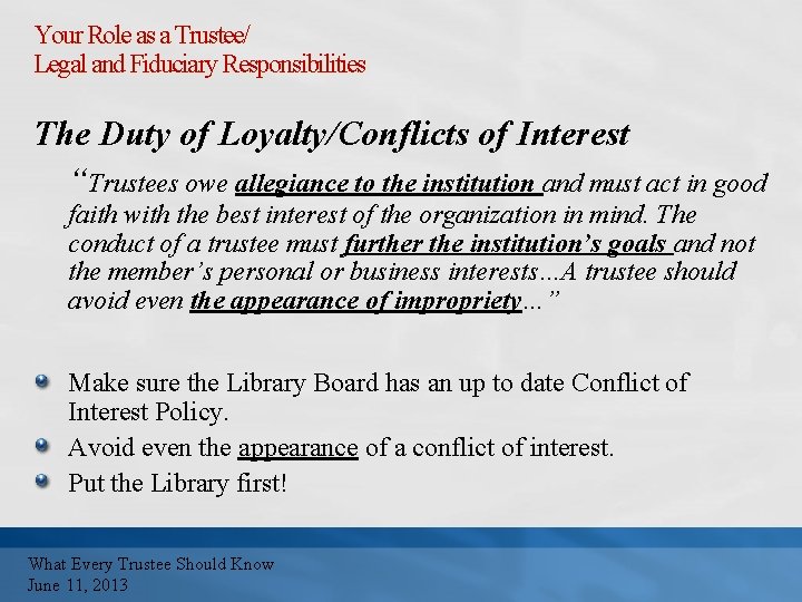 Your Role as a Trustee/ Legal and Fiduciary Responsibilities The Duty of Loyalty/Conflicts of