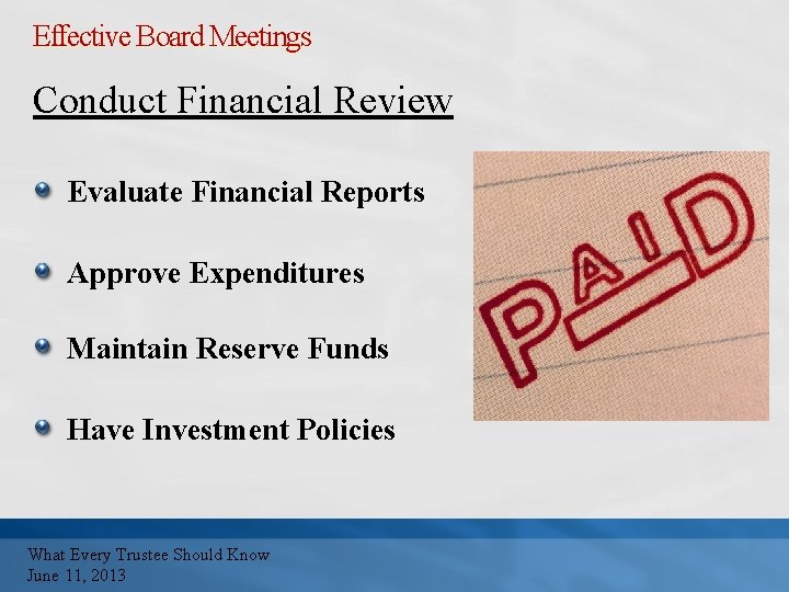 Effective Board Meetings Conduct Financial Review Evaluate Financial Reports Approve Expenditures Maintain Reserve Funds