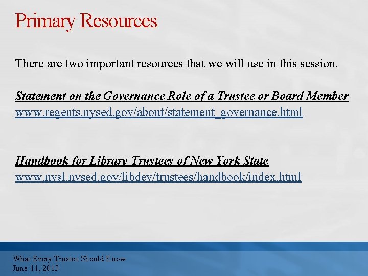 Primary Resources There are two important resources that we will use in this session.