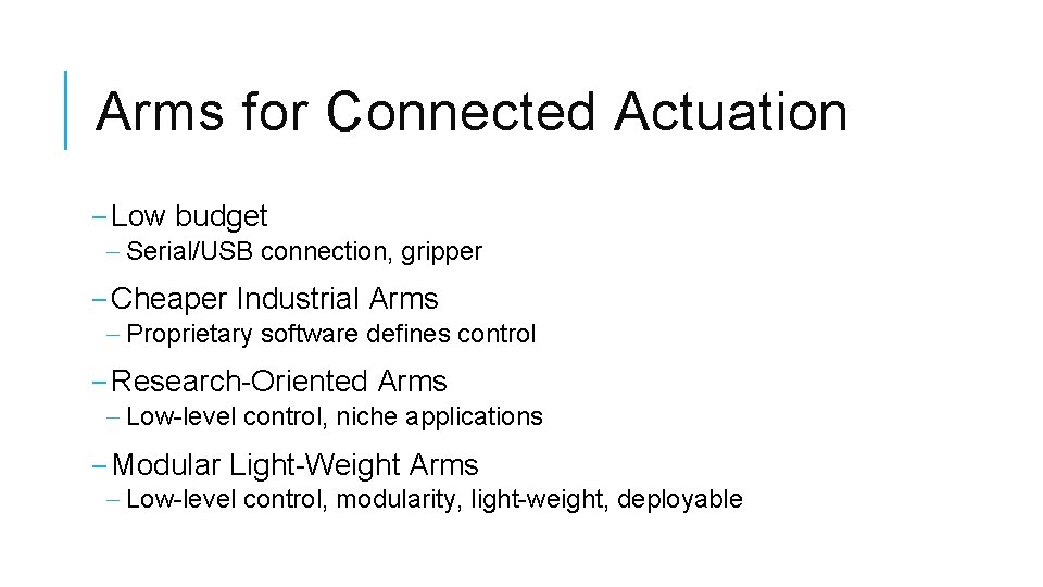 Arms for Connected Actuation ‒ Low budget ‒ Serial/USB connection, gripper ‒ Cheaper Industrial Arms for Connected Actuation ‒ Low budget ‒ Serial/USB connection, gripper ‒ Cheaper Industrial