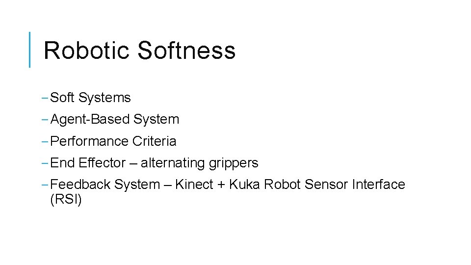 Robotic Softness ‒ Soft Systems ‒ Agent-Based System ‒ Performance Criteria ‒ End Effector Robotic Softness ‒ Soft Systems ‒ Agent-Based System ‒ Performance Criteria ‒ End Effector