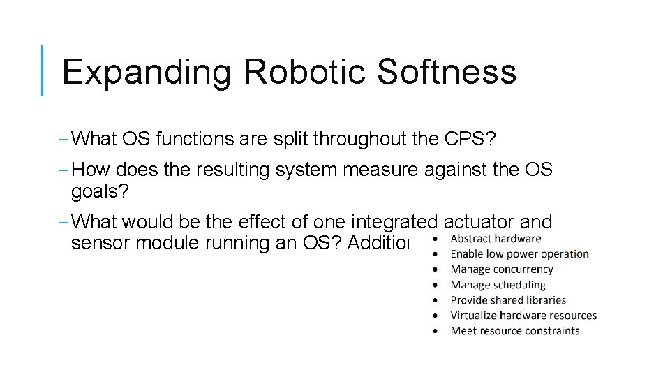 Expanding Robotic Softness ‒ What OS functions are split throughout the CPS? ‒ How Expanding Robotic Softness ‒ What OS functions are split throughout the CPS? ‒ How