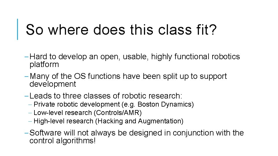 So where does this class fit? ‒ Hard to develop an open, usable, highly So where does this class fit? ‒ Hard to develop an open, usable, highly