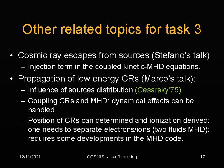 Other related topics for task 3 • Cosmic ray escapes from sources (Stefano’s talk):