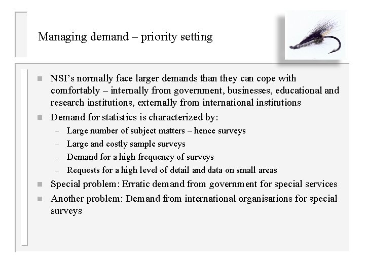 Managing demand – priority setting n n NSI’s normally face larger demands than they