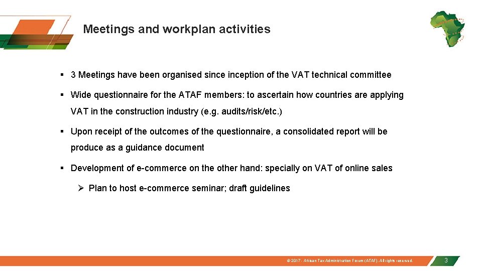 Meetings and workplan activities § 3 Meetings have been organised sinception of the VAT