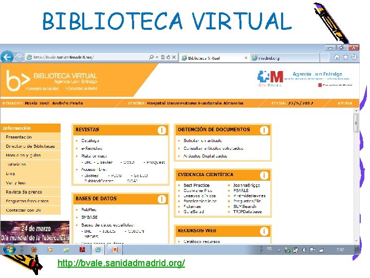 BIBLIOTECA VIRTUAL http: //bvale. sanidadmadrid. org/ 