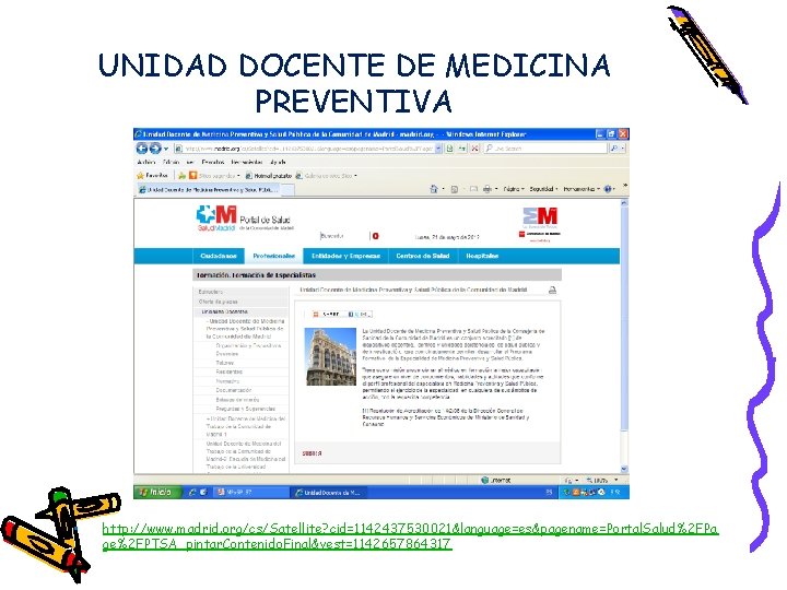 UNIDAD DOCENTE DE MEDICINA PREVENTIVA • http: //www. madrid. org/cs/Satellite? cid=1142437530021&language=es&pagename=Portal. Salud%2 FPa ge%2