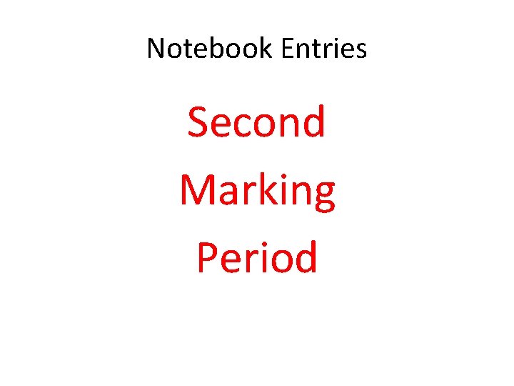 Notebook Entries Second Marking Period 