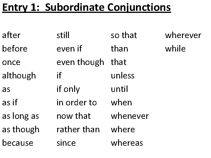 Entry 1: Subordinate Conjunctions after before once although as as if as long as