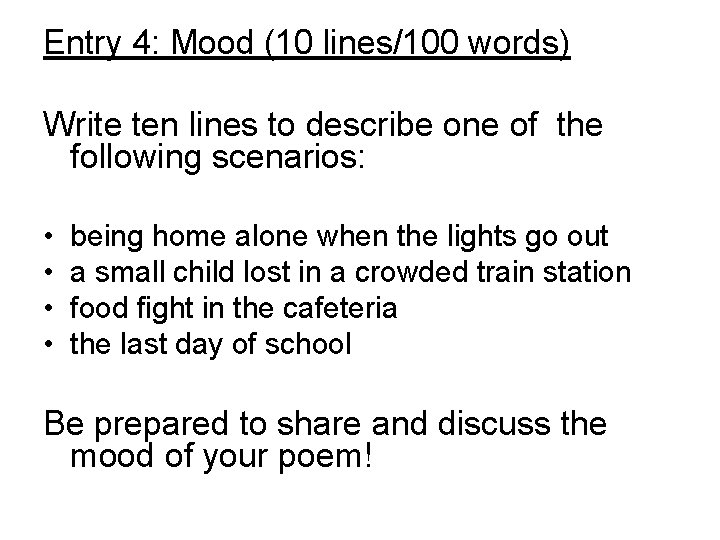 Entry 4: Mood (10 lines/100 words) Write ten lines to describe one of the