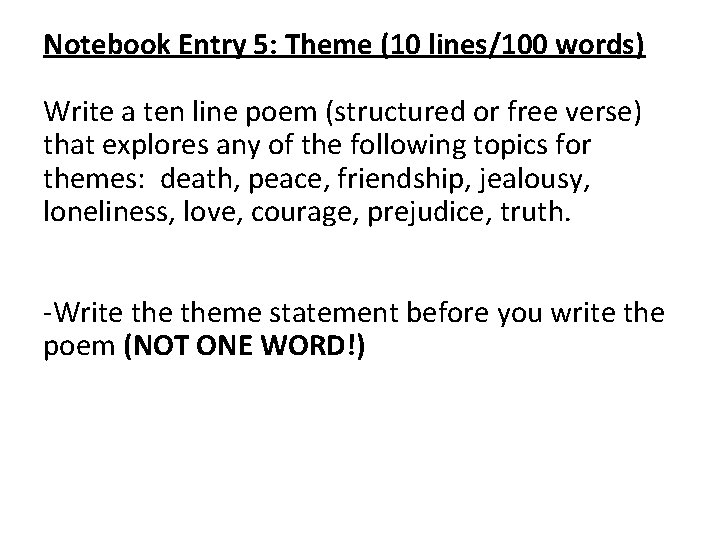 Notebook Entry 5: Theme (10 lines/100 words) Write a ten line poem (structured or