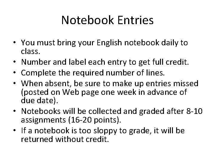 Notebook Entries • You must bring your English notebook daily to class. • Number