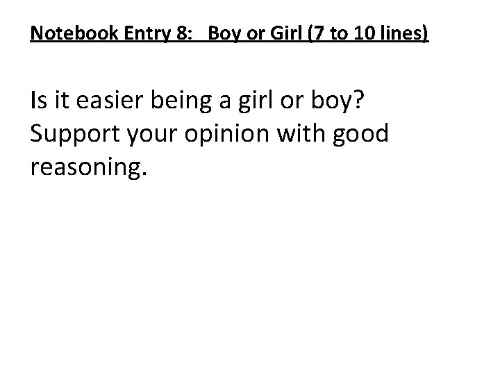 Notebook Entry 8: Boy or Girl (7 to 10 lines) Is it easier being
