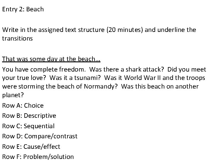 Entry 2: Beach Write in the assigned text structure (20 minutes) and underline the