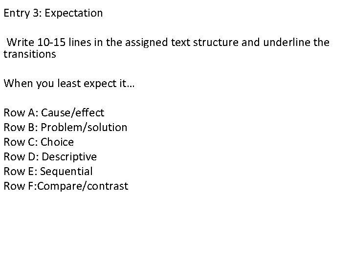 Entry 3: Expectation Write 10 -15 lines in the assigned text structure and underline