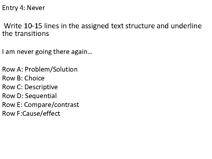 Entry 4: Never Write 10 -15 lines in the assigned text structure and underline