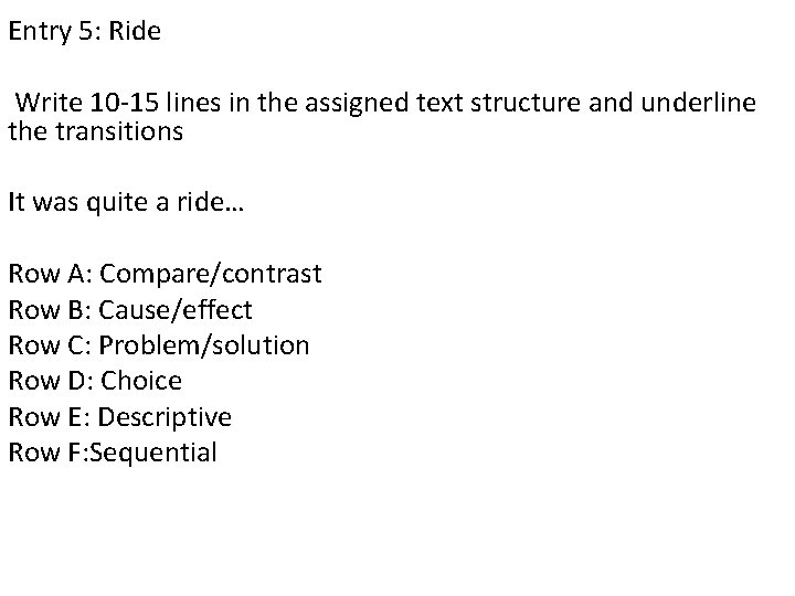 Entry 5: Ride Write 10 -15 lines in the assigned text structure and underline