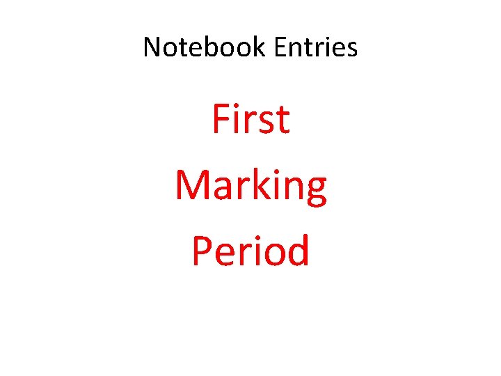 Notebook Entries First Marking Period 