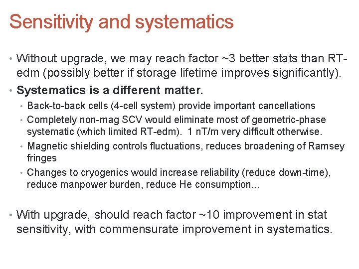 Sensitivity and systematics • Without upgrade, we may reach factor ~3 better stats than