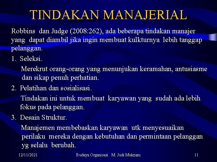 TINDAKAN MANAJERIAL Robbins dan Judge (2008: 262), ada beberapa tindakan manajer yang dapat diambil