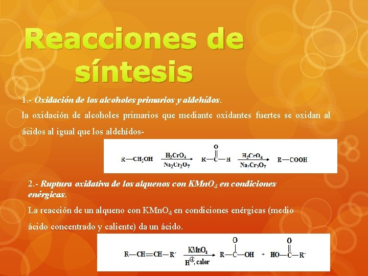 Reacciones de síntesis 1. - Oxidación de los alcoholes primarios y aldehídos. la oxidación