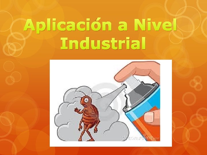 Aplicación a Nivel Industrial 