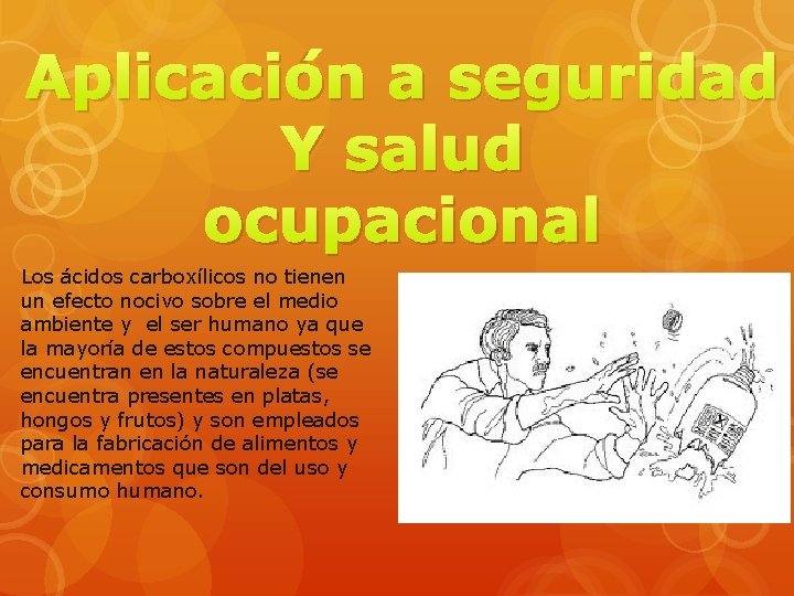 Aplicación a seguridad Y salud ocupacional Los ácidos carboxílicos no tienen un efecto nocivo