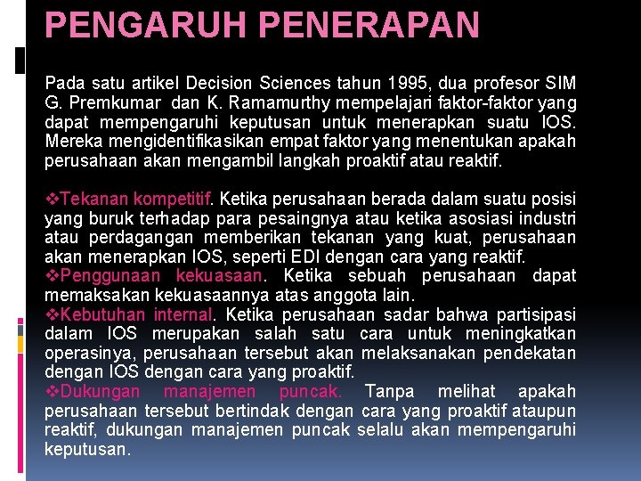 PENGARUH PENERAPAN Pada satu artikel Decision Sciences tahun 1995, dua profesor SIM G. Premkumar