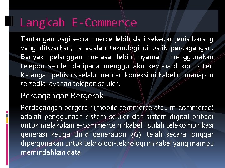 Langkah E-Commerce Tantangan bagi e-commerce lebih dari sekedar jenis barang yang ditwarkan, ia adalah