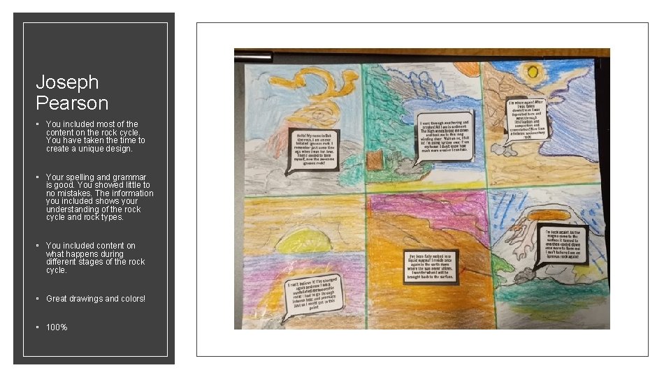 Joseph Pearson ◦ You included most of the content on the rock cycle. You