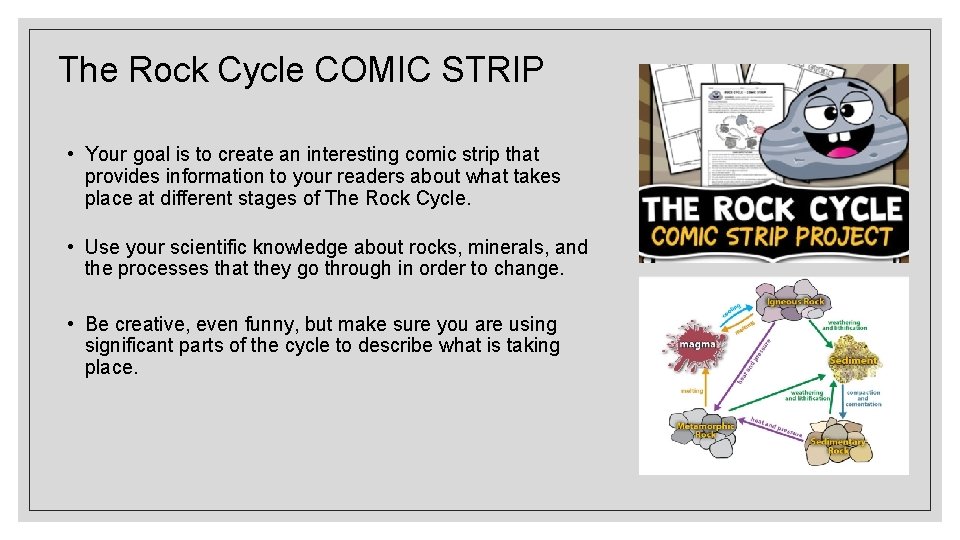 The Rock Cycle COMIC STRIP • Your goal is to create an interesting comic