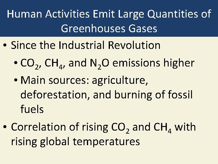 Human Activities Emit Large Quantities of Greenhouses Gases • Since the Industrial Revolution •