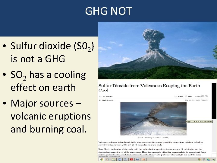 GHG NOT • Sulfur dioxide (S 02) is not a GHG • SO 2