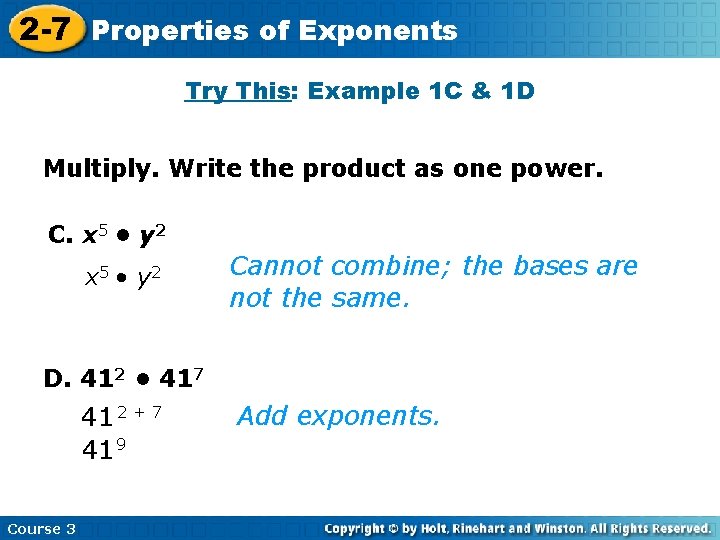 2 -7 Properties of Exponents Try This: Example 1 C & 1 D Multiply.