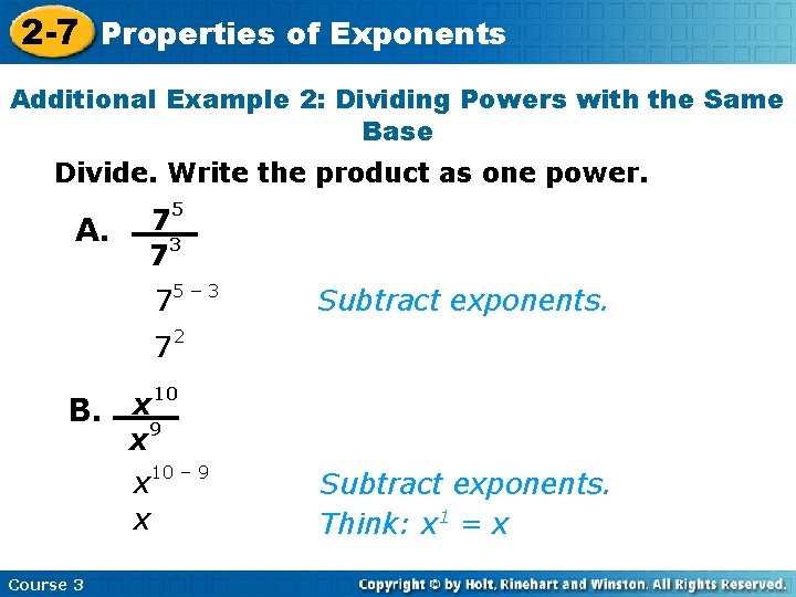 2 -7 Properties of Exponents Additional Example 2: Dividing Powers with the Same Base