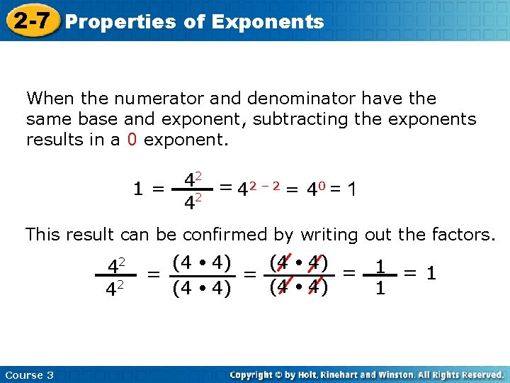 2 -7 Properties of Exponents When the numerator and denominator have the same base