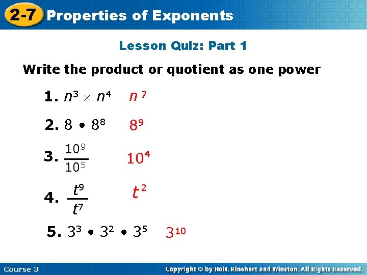 2 -7 Properties of Exponents Lesson Quiz: Part 1 Write the product or quotient